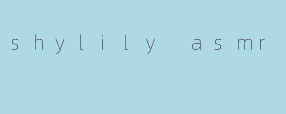 shylily asmr
